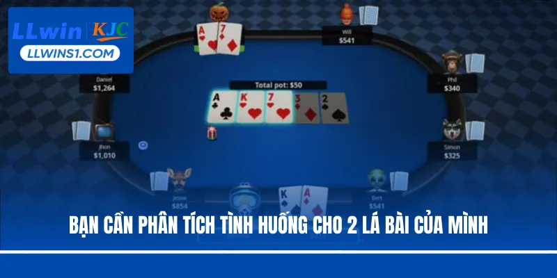 Bạn cần phân tích tình huống cho 2 lá bài của mình