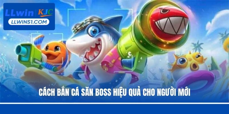 Cách bắn cá săn boss hiệu quả cho người mới