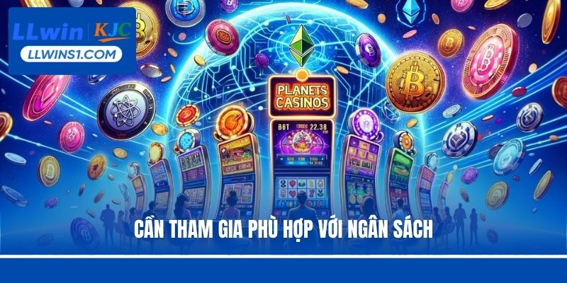 Cần tham gia phù hợp với ngân sách