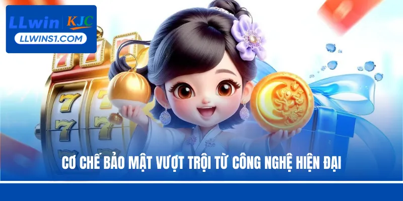 Cơ chế bảo mật vượt trội từ công nghệ hiện đại