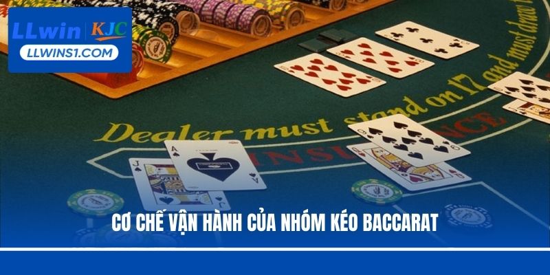 Cơ chế vận hành của nhóm kéo Baccarat