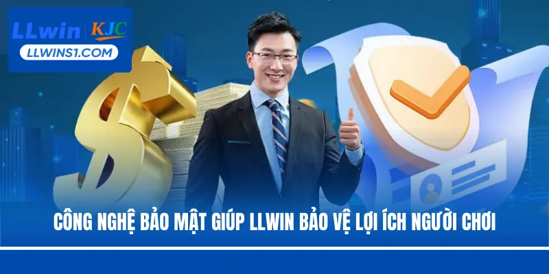 Công nghệ bảo mật giúp LLwin bảo vệ lợi ích người chơi