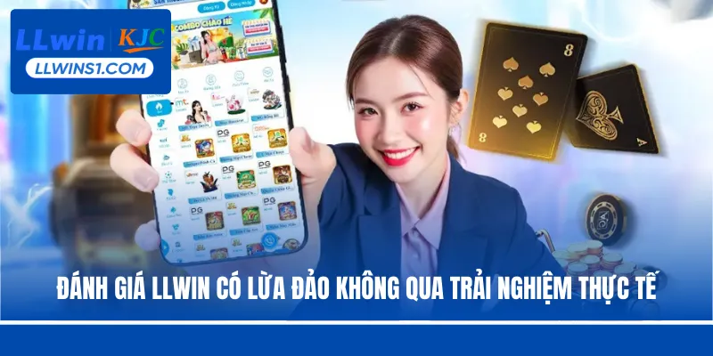 Đánh giá LLwin có lừa đảo không qua trải nghiệm thực tế