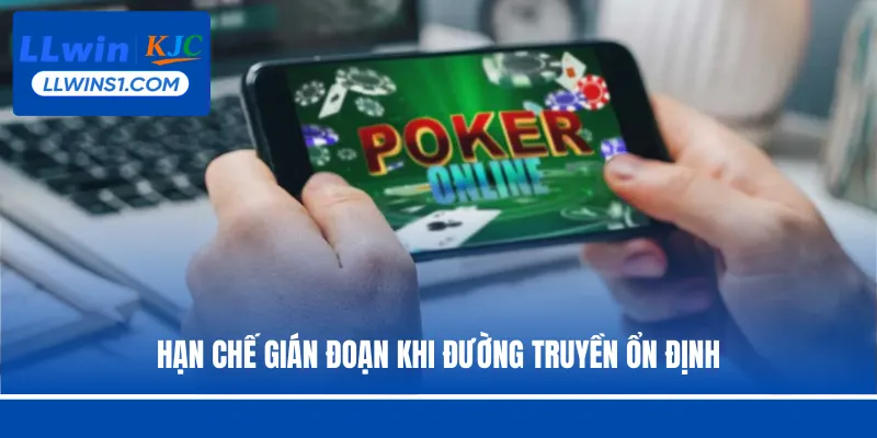 Hạn chế gián đoạn khi đường truyền ổn định