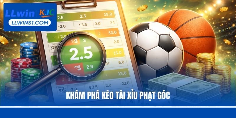 Khám phá kèo Tài Xỉu phạt góc