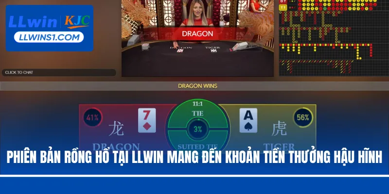 Phiên bản Rồng Hổ tại LLwin mang đến khoản tiền thưởng hậu hĩnh