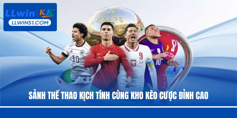 Sảnh thể thao kịch tính cùng kho kèo cược đỉnh cao