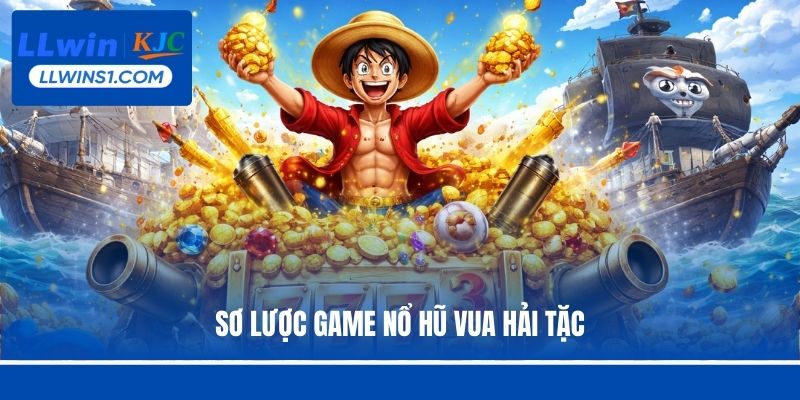 Sơ lược game Nổ hũ Vua Hải Tặc