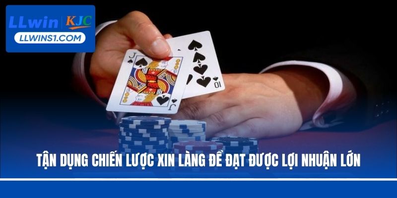 Tận dụng chiến lược xin làng để đạt được lợi nhuận lớn