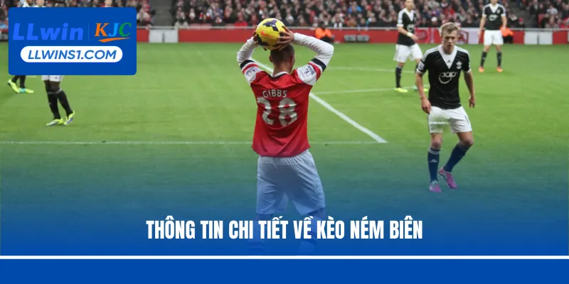 Thông tin chi tiết về kèo ném biên