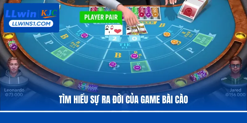 Tìm hiểu sự ra đời của game Bài Cào
