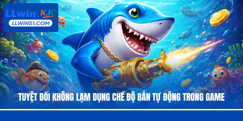 Tuyệt đối không lạm dụng chế độ bắn tự động trong game
